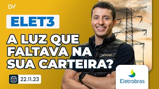 eletrobras-elet3-a-luz-que-faltava-na-sua-carteira-analise-especial-221123