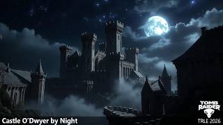 TRLE Tomb Raider Castle O'Dwyer by Night