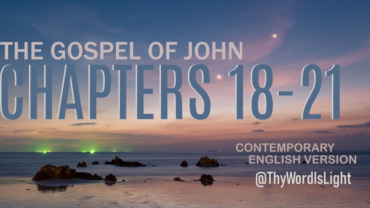 The Gospel of John // Chapters 18-21 // Scrolling Text // CEV //🌙 Night ...