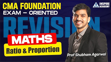 CMA FOUNDATION JUNE 25 REVISION | MATHS LEC 4 | RATIO AND PROPORTION