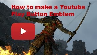 For Honor: How to make a YouTube emblem