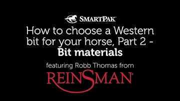How to choose a Western bit for your horse, Part 2 - Bit materials