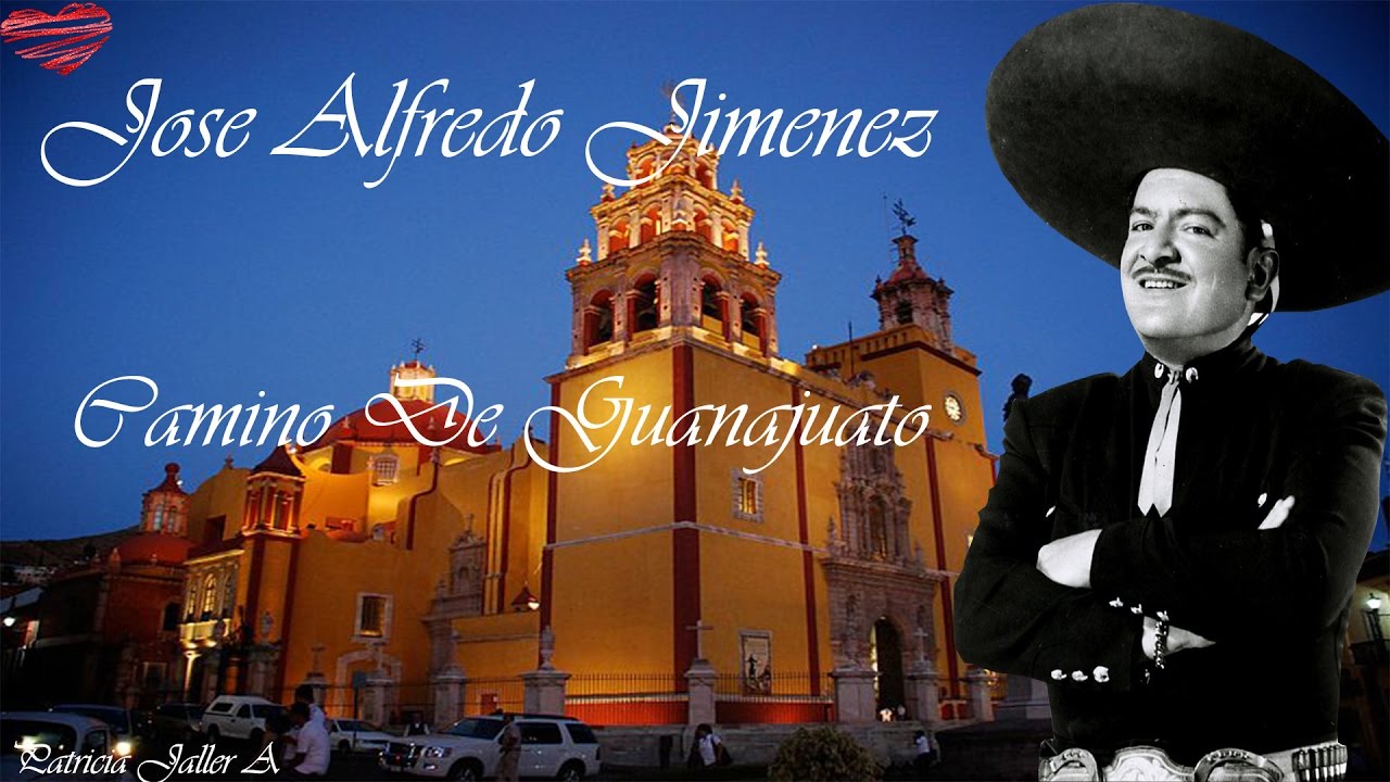 Jose Alfredo Jimenez (Camino De Guanajuato) YouTube