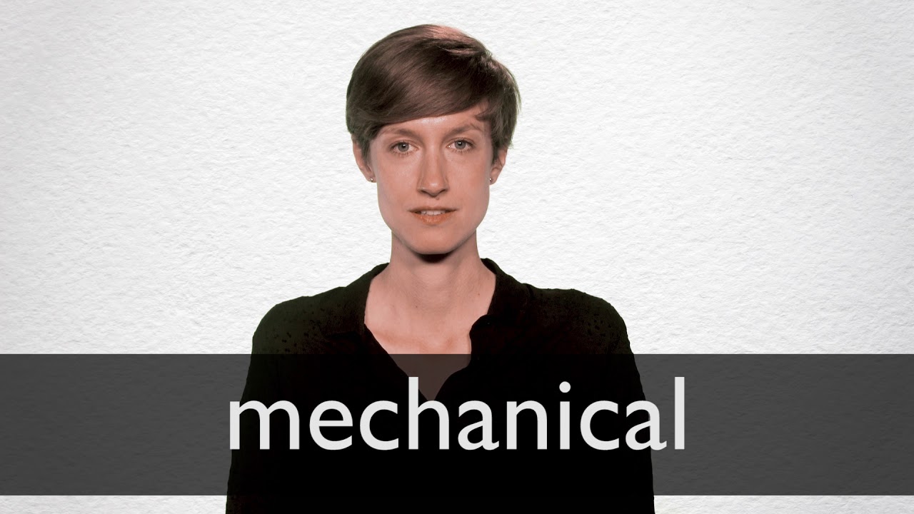 Mechanical definition and meaning | Collins English Dictionary