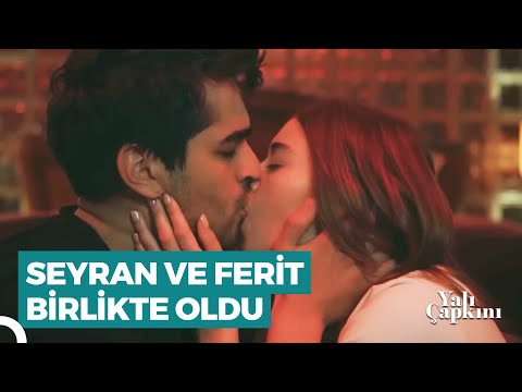 48 Dakikada Seyran ve Ferit Aşk Ateşi | Yalı Çapkını