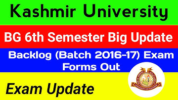 Kashmir University BG 6th Semester Exam Important Update | Backlog Exam Forms