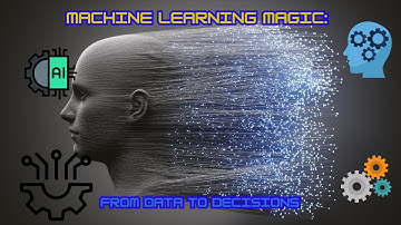 Machine Learning Magic - From Data to Decisions