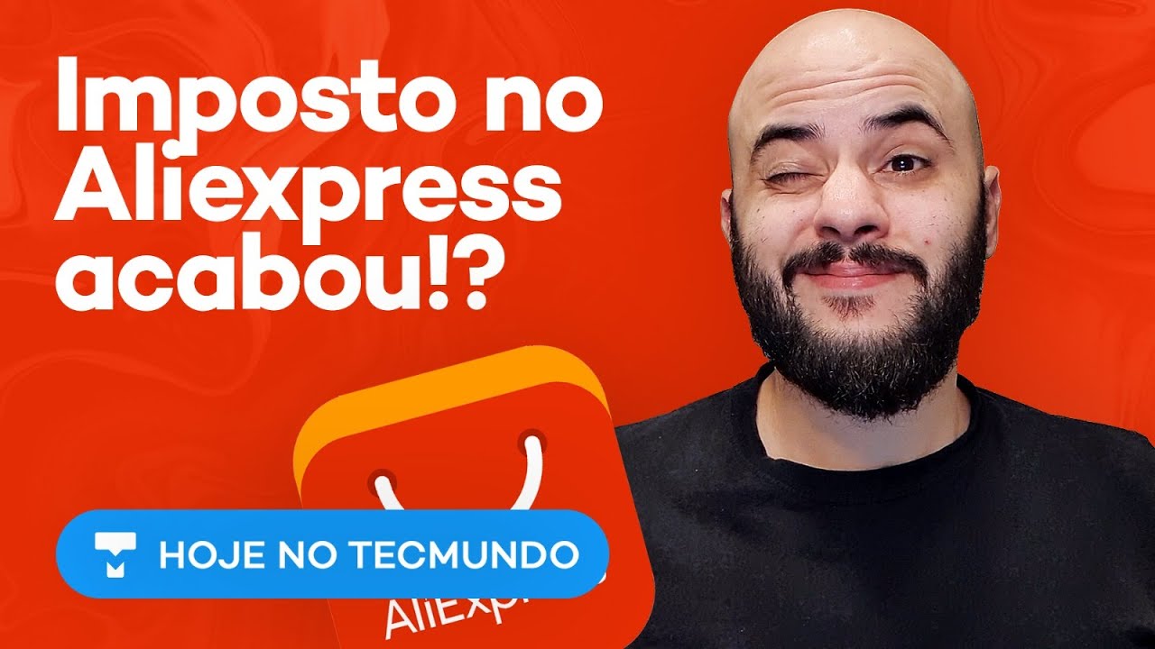 Remessa Conforme começou! AliExpress não cobra até R$ 50, mas o ICMS…