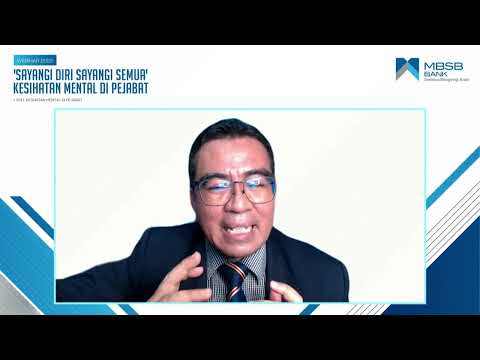 MBSB Bank Webinar 2022 : Sayangi Diri Sayangi Semua. Kesihatan Mental Di Pejabat