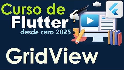 CURSO DE FLUTTER-DART DESDE CERO | WIDGETS GRIDVIEW (video 57)