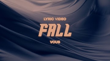 Fall (Lyric Video) — VOUS Worship