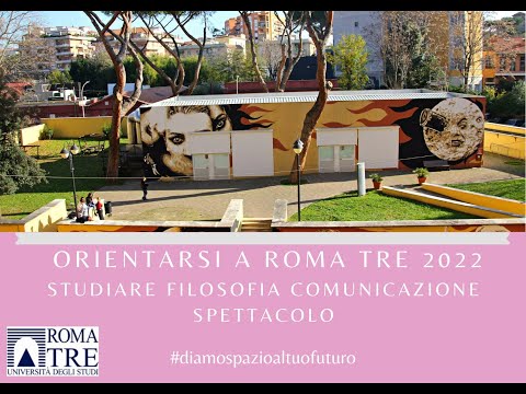 Orientarsi a Roma Tre 2022 - Studiare Filosofia Comunicazione e Spettacolo