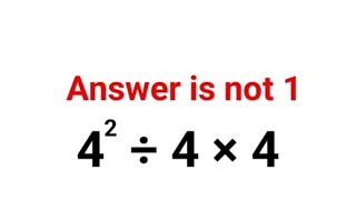 4^2 ÷ 4 × 4 The answer is not 1. 99% got it wrong! Ukraine Math Test #math #percentages #ukraine
