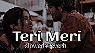 Teri Meri Prem Kahani🥺💔🤗 [Slowed+Reverb] - Rahat Fateh Ali Khan, Shreya Ghoshal | #Slowed rj6#viral