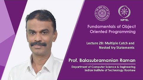 Lecture 28: Multiple Catch and Nested try Statements