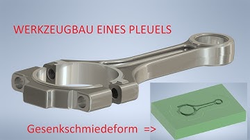 Pleuelkonstruktion inkl.  Gesenkschmiedeform
