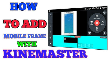 How To Add Mobile Frame In Videos With Android Mobile | Kinemaster Video Editing Tutorial 2019