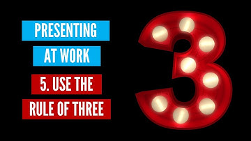 Present at Work: 5. Use The Rule of Three
