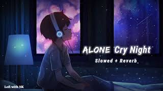Alone In Night Cry Night Heartbroken 💔 Hindi Lofi Song [ Slowed And Reverb ] ​⁠@Lofimashup43