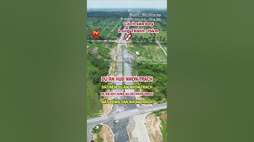 Đô Thị Nhơn Trạch Bức Phá Với Loạt Hạ Tầng Kết Nối Sân Bay Long Thành