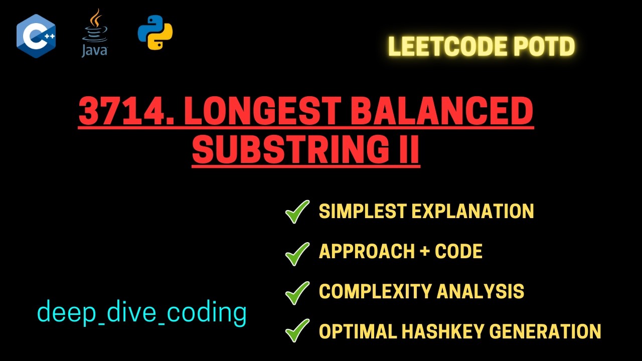 Longest Balanced Substring II | LeetCode 3714 | Prefix Sum | Hashing
