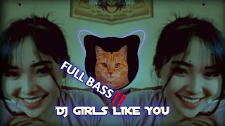DJ GIRLS LIKE YOU X PULANG SAYANG MAMA GIGIT NIH REMIX FUL BASS