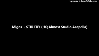 Migos  - STIR FRY (HQ Almost Studio Acapella) screenshot 3