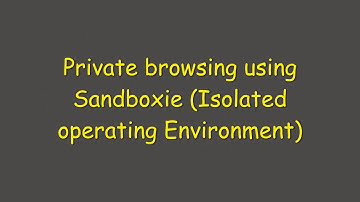 Sandboxie (A Security Software for Windows)