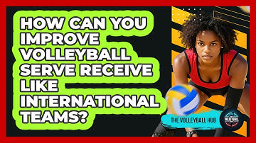 How Can You Improve Volleyball Serve Receive Like International Teams? - The Volleyball Hub