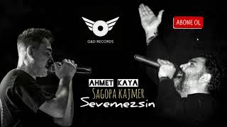 AHMET KAYA & SAGOPA KAJMER - SEVEMEZSİN (MİX) Resimi