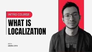 What's Localization | Introduction Course 1/28