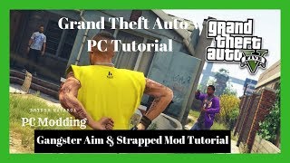 PC Tutorial: How To Install Gangster Aim \u0026 Strapped Animations Into Your GTAV Files #5