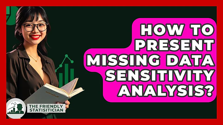 How To Present Missing Data Sensitivity Analysis? - The Friendly Statistician