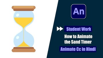 Fast Forward Tutorial Of Student Work | How to Animate the Sand Timer in Animate Cc Hindi? |