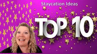 Top 10 Staycation Ideas Top 10 Staycation Ideas