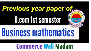 B.Com 1st sem Mathematics Question paper | Previous year question paper of Kuk university