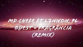 MD Chefe ft L7NNON, PL Quest - Fragrância (Remix) (BASS BOOSTED)