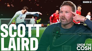 Scott Laird - Undr The Cosh Podcast