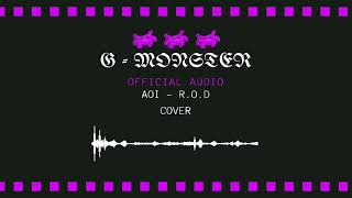 G Monster - R.O.D Aoi x Vio Cover (OFFICIAL AUDIO)