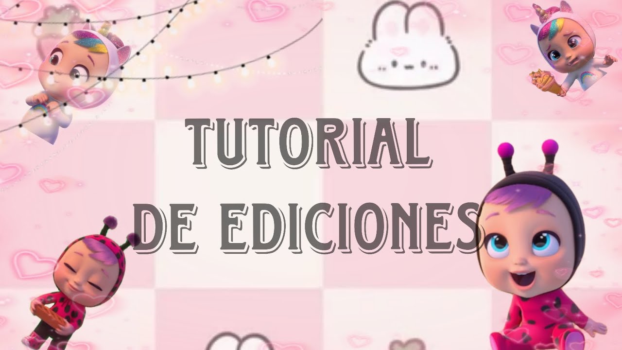 Tutorial de como hacer ediciones para mi amiga 