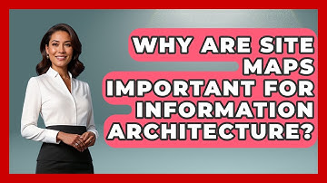 Why Are Site Maps Important For Information Architecture? - Design Tool Unlocked