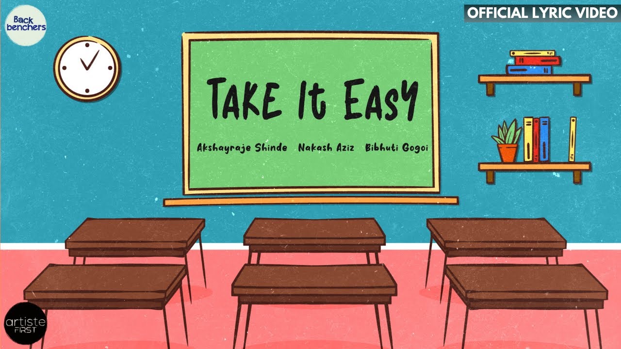 Watch Take It Easy | Akshayraje Shinde | Bibhuti Gogoi | Nakash Aziz | Back Benchers on YouTube Watch Take It Easy | Akshayraje Shinde | Bibhuti Gogoi | Nakash Aziz | Back Benchers on YouTube