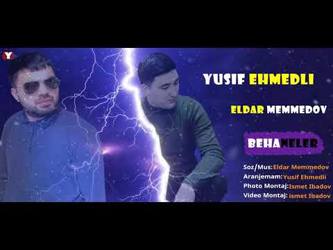 Yusif Ehmedli ft Eldar Memmedov - Behaneler (Yeni Mahni 2020)