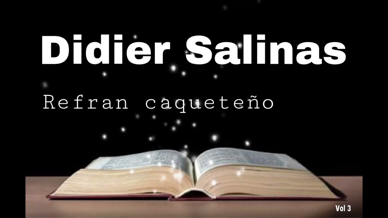 Refran Caqueteño - Didier Salinas