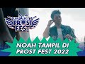 NOAH LIVE @ PROST FEST 2022