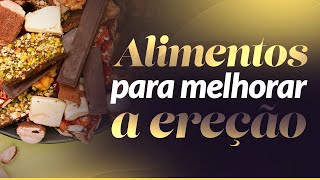 Alimentos para melhorar a ereção. Conheça para o sua rotina