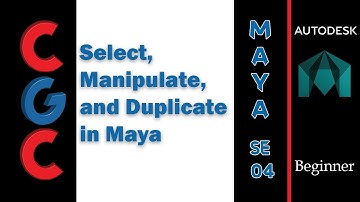 Autodesk Maya Tutorial - Select, Manipulate and Duplicate in Maya - Session 04