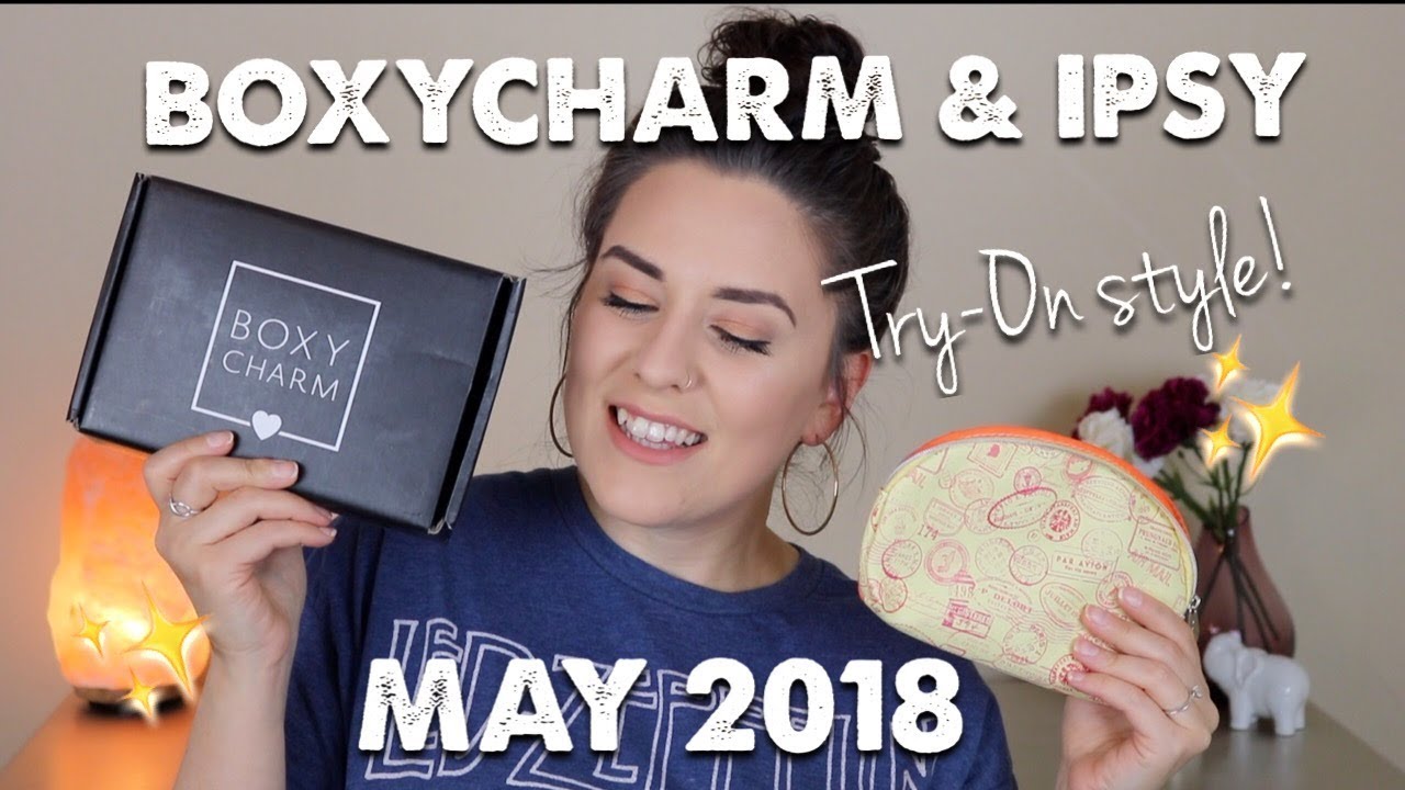 BOXYCHARM & IPSY UNBOXING MAY 2018 TRYON STYLE!!! YouTube