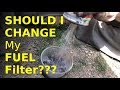 how to VERIFY your fuel filter is the problem  (don't just blindly replace it)