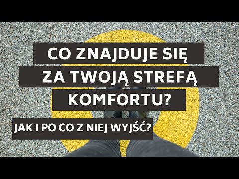 Wideo: Bezużyteczne Mity O Wyjściu Ze Strefy Komfortu